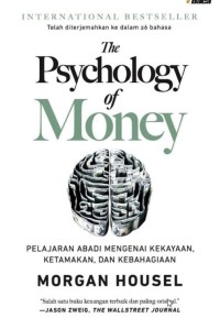 Image of The Psychology of Money : Pelajaran Abadi Mengenai Kekayaan, Ketamakan, dan Kebahagiaan