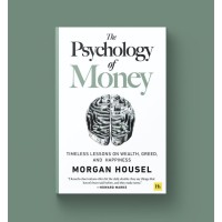 Image of The Psychology of Money: pelajaran abadi mengenai kekayaan, ketamakan, dan kebahagiaan