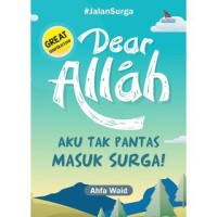 Image of Dear Allah: aku tak pantas masuk surga!