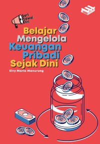 BELAJAR MENGELOLA KEUANGAN PRIBADI SEJAK DINI