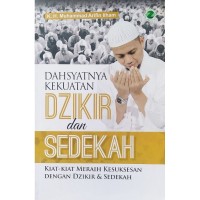 Image of Dahsyatnya Kekuatan Dzikir dan Sedekah : Kiat-kiat Meraih Kesuksesan dengan Dzikir & Sedekah