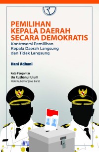 Image of Pemilihan Kepala Daerah Secara Demokratis: Kontroversi Pemilihan Kepala Daerah Langsung dan Tidak Langsung