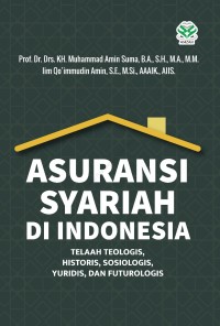 Asuransi Syariah di Indonesia: Telaah Teologis, Historis, Sosiologis, Yuridis, dan Futurologis