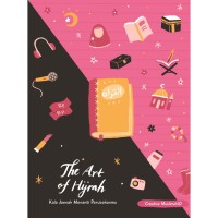 Image of The Art of Hijrah : Kala Jannah Menanti Perubahanmu