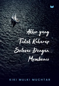 Image of Akhir yang Tidak Kuharap Selesai dengan Membenci