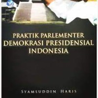 Image of Praktik Parlementer Demokrasi Presidensial Indonesia