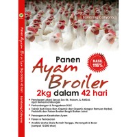 Panen Ayam Broiler 2 Kg Dalam 42 Hari