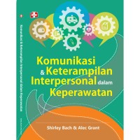 Komunikasi dan Keterampilan Interpersonal dalam Keperawatan