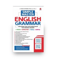 Image of Simple Master English Grammar: Cara Super Baru dan Asyik Menguasai Tata Bahasa Inggris