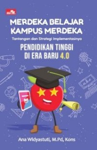 Merdeka Belajar Kampus Merdeka Tantangan Dan Strategi Implementasinya.