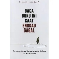 BACA BUKU INI SAAT ENGKAU GAGAL