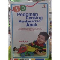 10 pedoman penting membesarkan anak