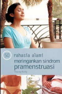 50 Rahasia alami meringankan sindrom pramenstruasi