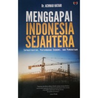 Menggapai Indonesia Sejahtera: infrastruktur, pertumbuhan ekonomi, dan pemerataan