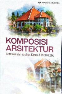 komposisi arsitektur apresiasi dan analisis kasus di indonesia