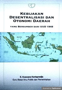 Kebijakan Desentralisasi Dan Otomami Daerah