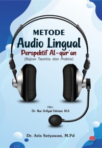 Image of METODE AUDIO LINGUAL PERSPEKTIF AL-QUR'AN: Kajian teoritis dan praktis