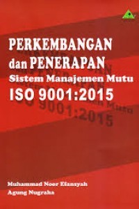 PERKEMBANGAN DAN PENERAPAN SISTEM MANAJEMEN MUTU ISO 9001:2015