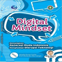 Image of Digital Mindset: menyiapkan generasi muda Indonesia menghadapi disrupsi teknologi