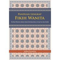 Image of Panduan Lengkap Fikih Wanita Perihal Wanita dalam Islam Berdasarkan Al-Qur'an dan Hadis
