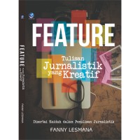 Feature: Tulisan Jurnalistik yang Kreatif