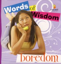 Words of Wisdom: Boredom