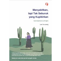 Menyakitkan Tapi tak Seburuk yang Kupikirkan