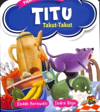 Titu takut-takut : fabel pengendalian diri