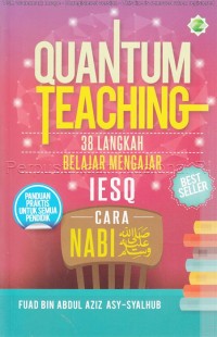 Quantum teaching :38 langkah belajar mengajar IESQ cara nabi