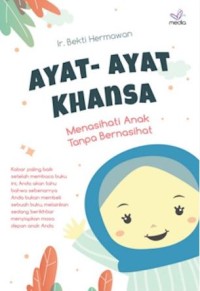 Ayat-Ayat Khansa : Menasihati Anak Tanpa Bernasihat