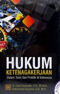 Image of Hukum Ketenagakerjaan Dalam Teori dan Praktik di Indonesia