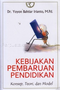 Image of Kebijakan Pembaruan Pendidikan :konsep, teori, dan model