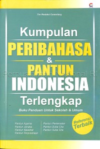 KUMPULAN PERIBAHASA & PANTUN INDONESIA TERLENGKAP : Buku Panduan untuk sekolah dan Umum