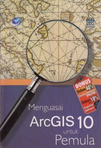 MENGUASAI ARCGIS 10 UNTUK PEMULA