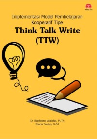 Image of IMPLEMENTASI MODEL PEMBELAJARAN KOOPERATIF TIPE THINK TALK WRITE (TTW)