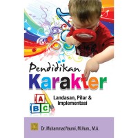 Pendidikan Karakter: Landasan, Pilar, dan Implementasi Edisi Pertama