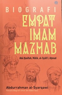 Biografi Empat Imam Mazhab: Abu Hanifah, Malik, Al-Syafi'i, Ahmad