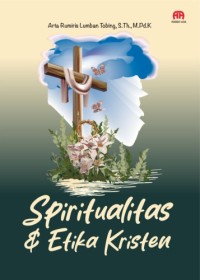 Image of SPIRITUALITAS DAN ETIKA KRISTEN