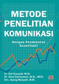 METODE PENELITIAN KOMUNIKASI DENGAN PENDEKATAN KUANTITATIF