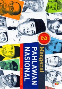 MENGENAL PAHLAWAN NASIONAL JILID 2