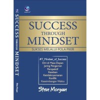 Success Through Mindset: sukses melalui pola pikir