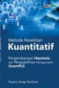 Image of Metode Penelitian Kuantitatif-Pengembangan Hipotesis dan Pengujiannya Menggunakan Smartpls