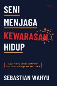 Seni Menjaga Kewarasan Hidup