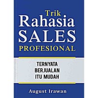 Image of Trik Rahasia Sale Profesional: Ternyata Berjualan Itu Mudah