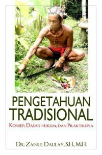 Pengetahuan Tradisional: konsep dasar hukum, dan praktiknya