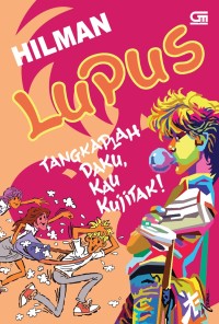 Lupus Tangkaplah Daku, Kau Kujitak!