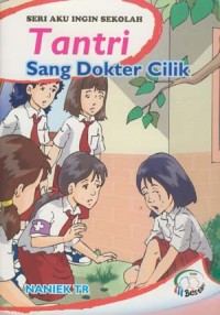 Image of Seri aku ingin sekolah : Tantri sang dokter cilik