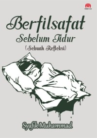 BERFILSAFAT SEBELUM TIDUR: Sebuah refleksi