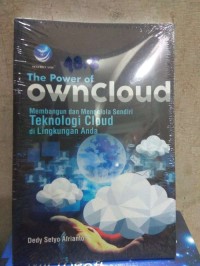 The Power Of Owncloud Membangun Dan Mengelola Sendiri Teknologi Cloud Di Lingkungan Anda