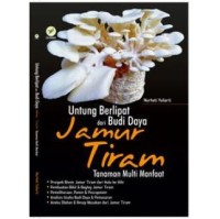 Image of Untung Berlipat dari Budi Daya Jamur Tiram: tanaman multi manfaat